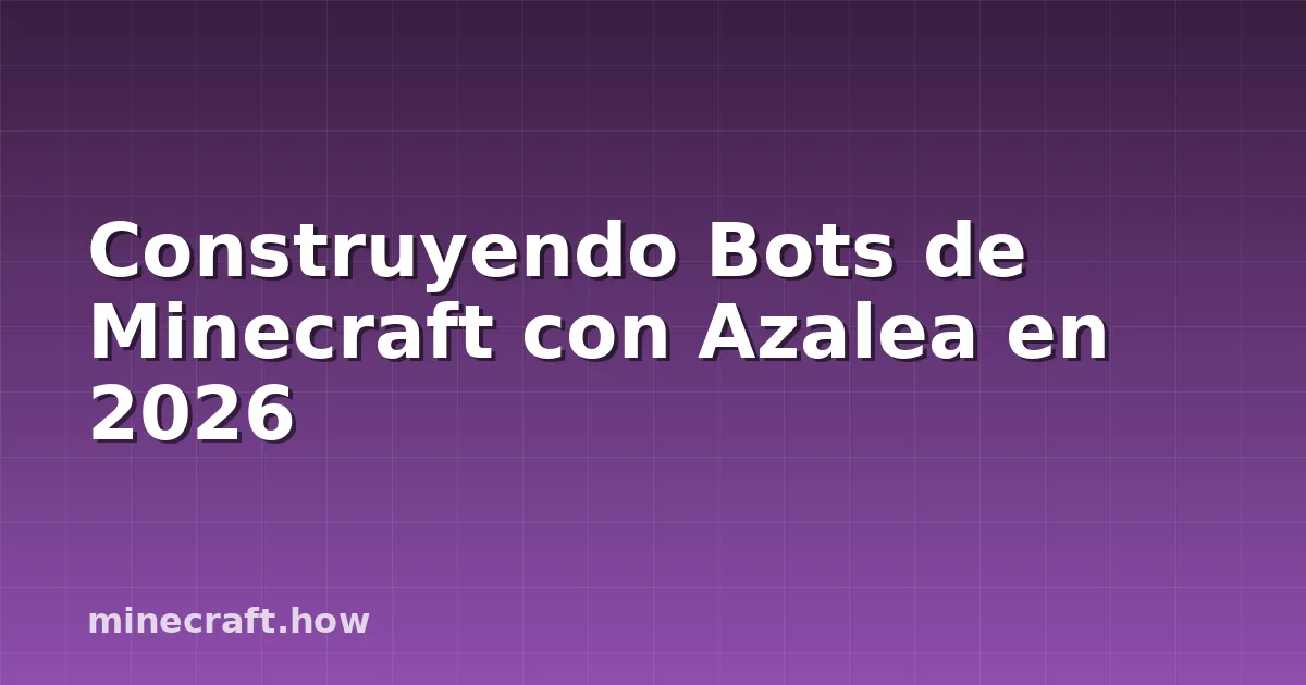 Construyendo Bots de Minecraft con Azalea en 2026