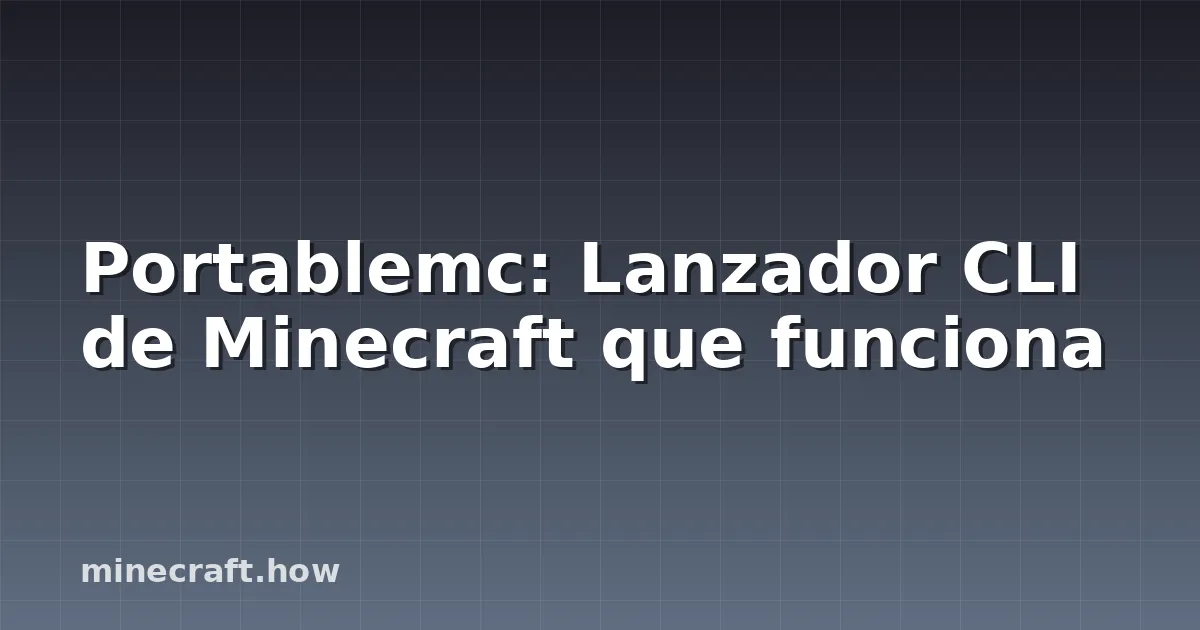 Portablemc: Lanzador CLI de Minecraft que funciona