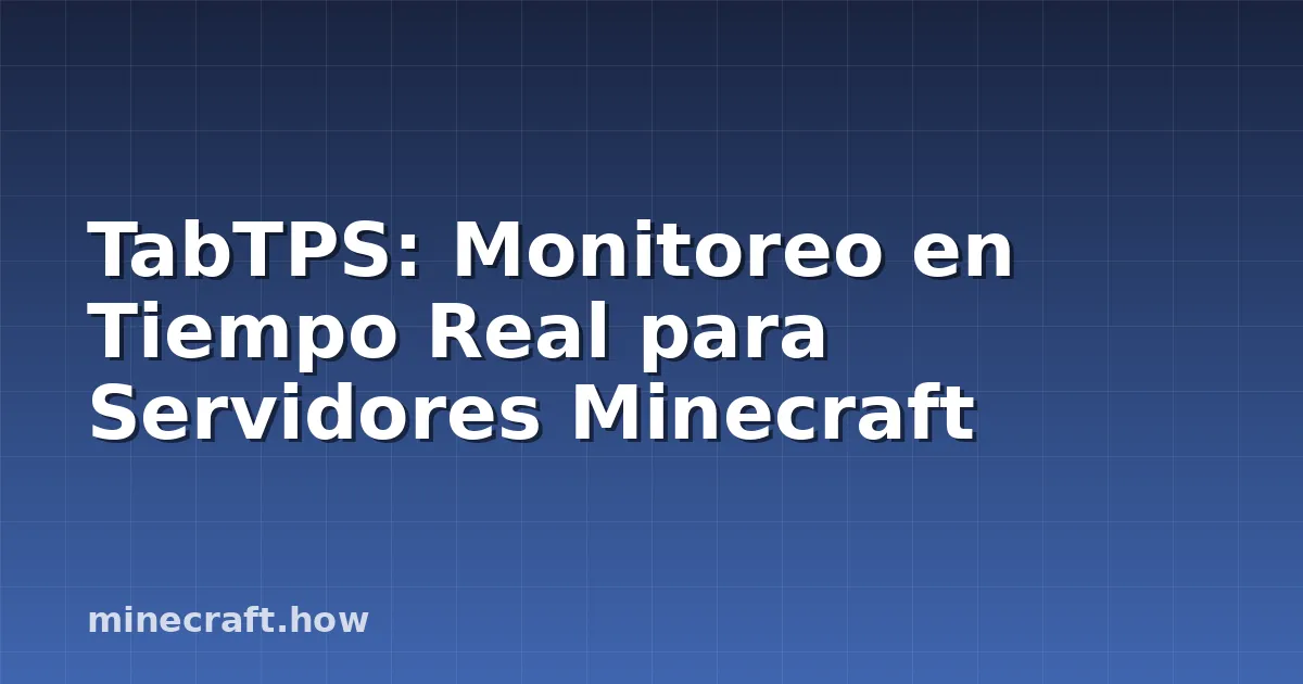 TabTPS: Monitoreo en Tiempo Real para Servidores Minecraft