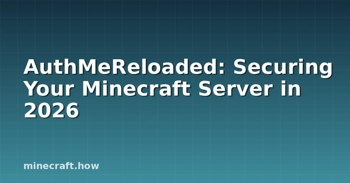 AuthMeReloaded: Securing Your Minecraft Server in 2026