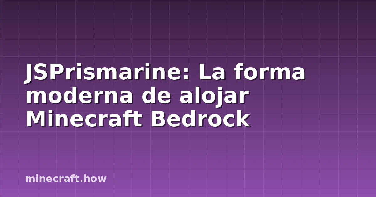 JSPrismarine: La forma moderna de alojar Minecraft Bedrock