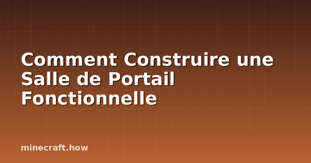 Comment Construire une Salle de Portail Fonctionnelle