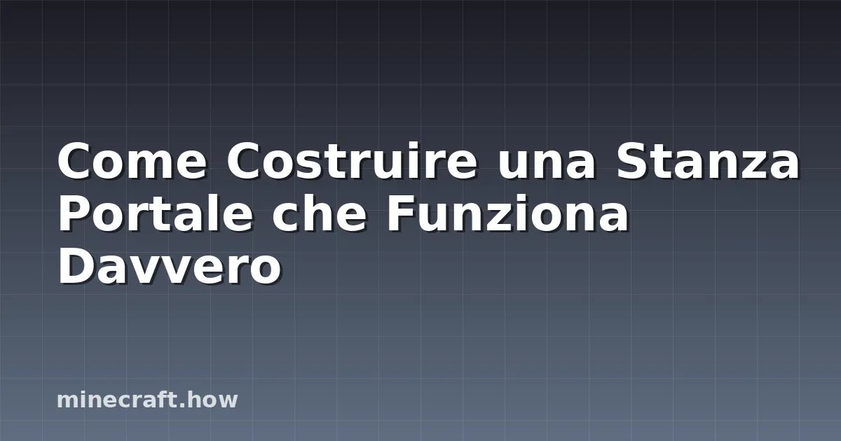 Come Costruire una Stanza Portale che Funziona Davvero