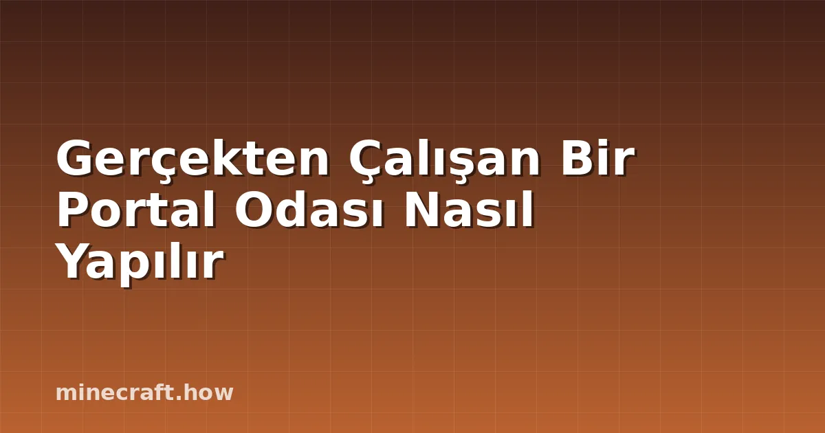 Gerçekten Çalışan Bir Portal Odası Nasıl Yapılır