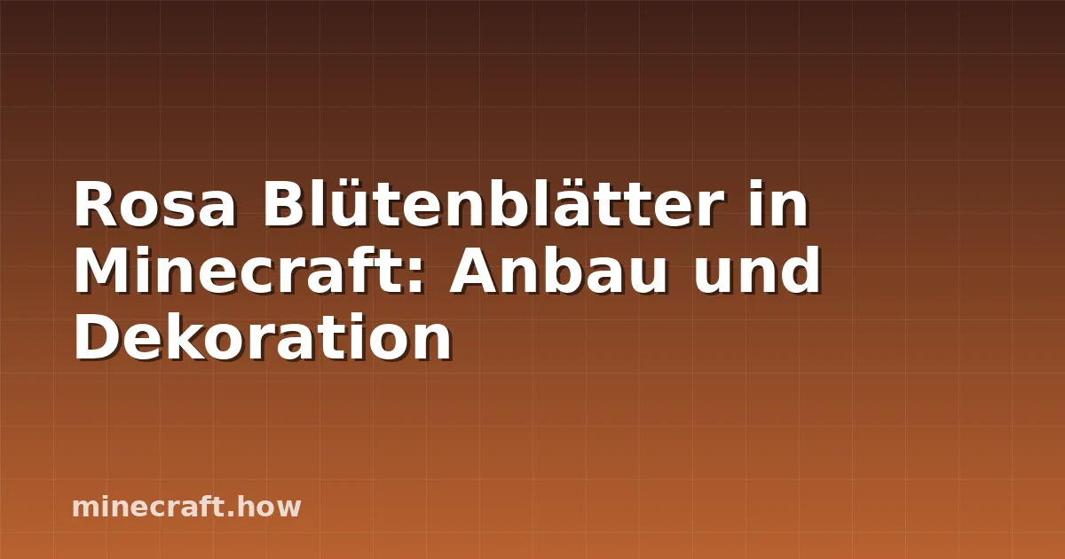 Rosa Blütenblätter in Minecraft: Anbau und Dekoration