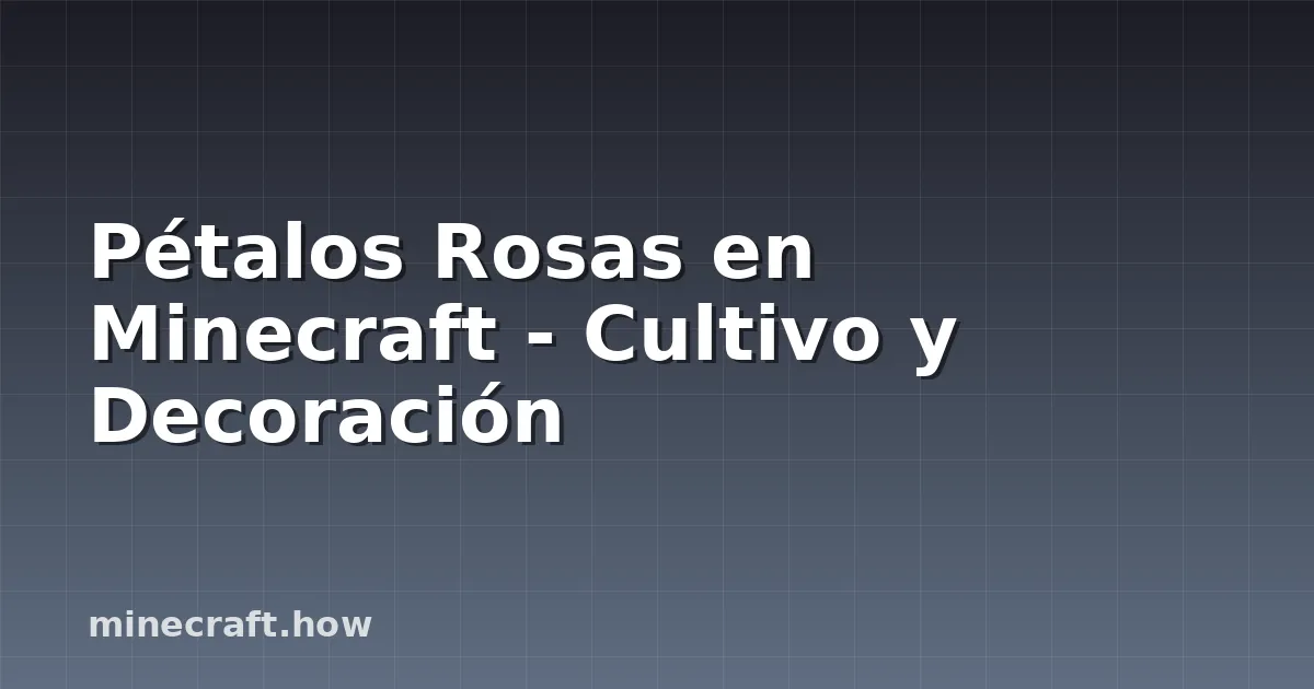 Pétalos Rosas en Minecraft - Cultivo y Decoración