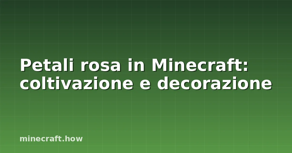 Petali rosa in Minecraft: coltivazione e decorazione