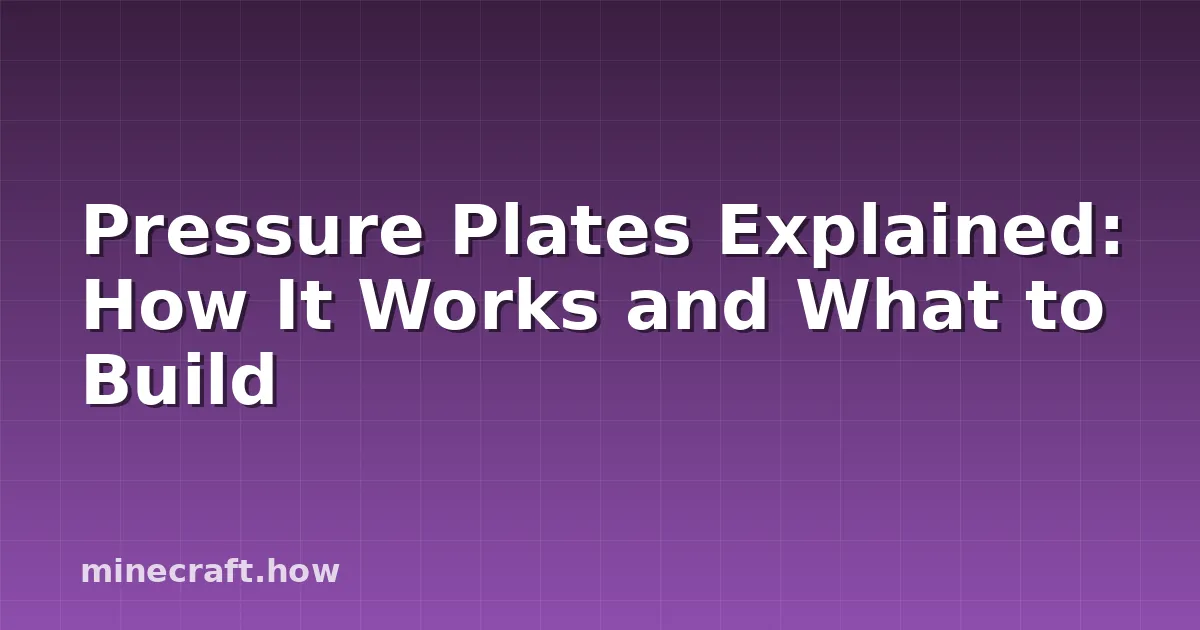 Pressure Plates Explained: How It Works and What to Build