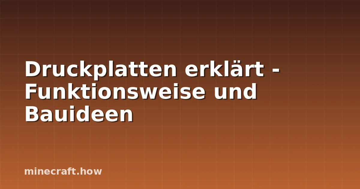 Druckplatten erklärt - Funktionsweise und Bauideen