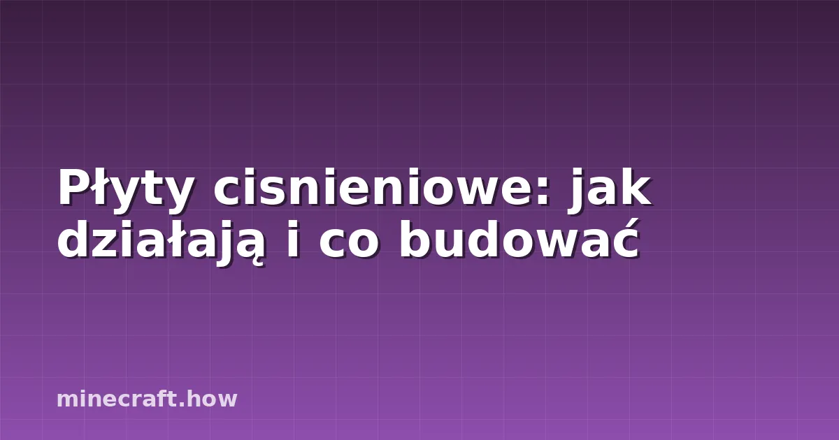 Płyty cisnieniowe: jak działają i co budować