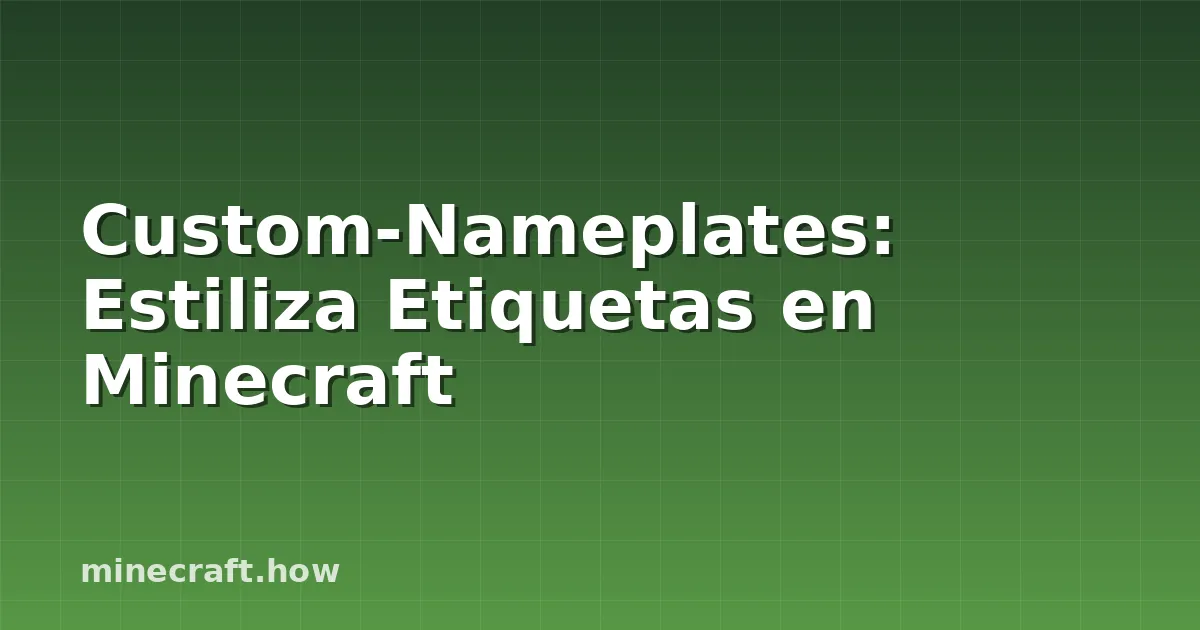 Custom-Nameplates: Estiliza Etiquetas en Minecraft