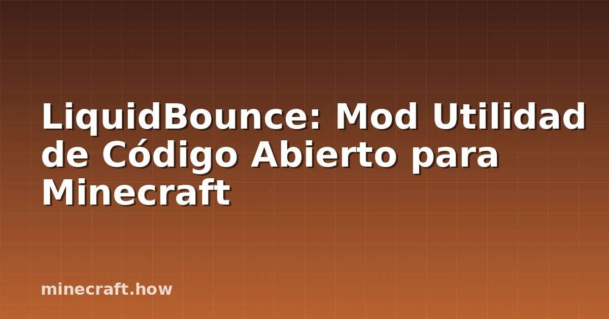 LiquidBounce: Mod Utilidad de Código Abierto para Minecraft