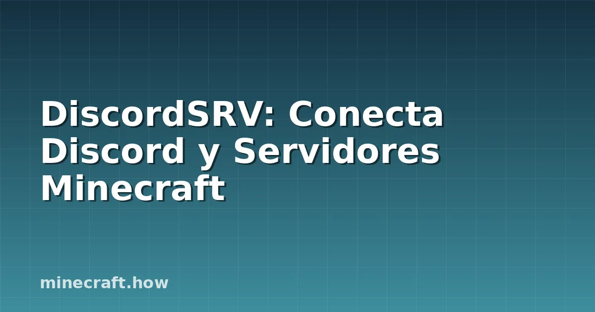 DiscordSRV: Conecta Discord y Servidores Minecraft