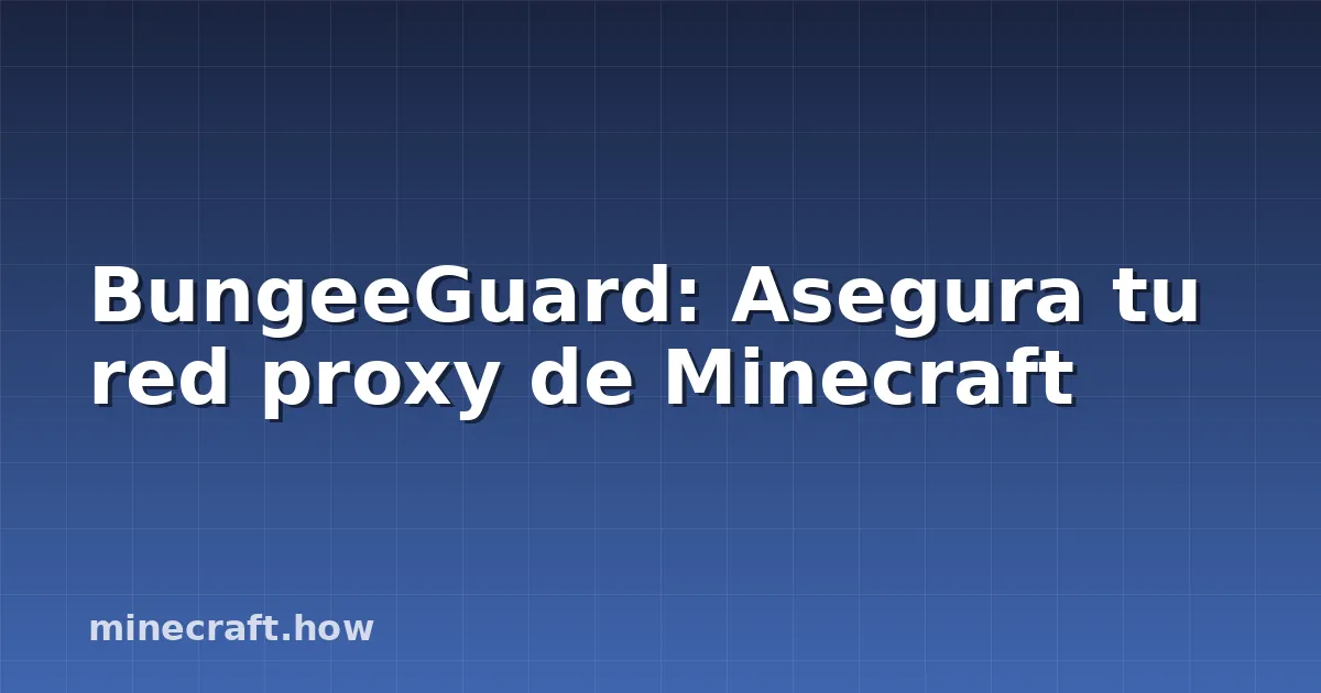 BungeeGuard: Asegura tu red proxy de Minecraft