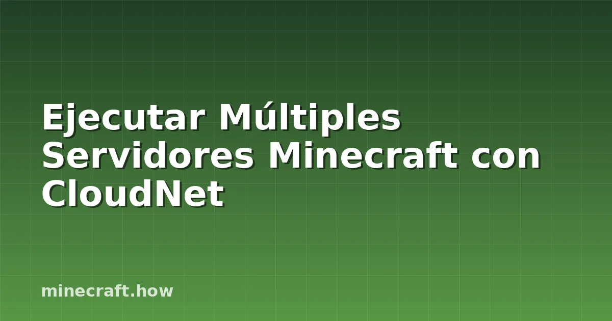 Ejecutar Múltiples Servidores Minecraft con CloudNet