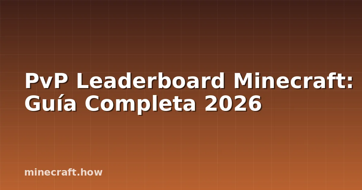 PvP Leaderboard Minecraft: Guía Completa 2026