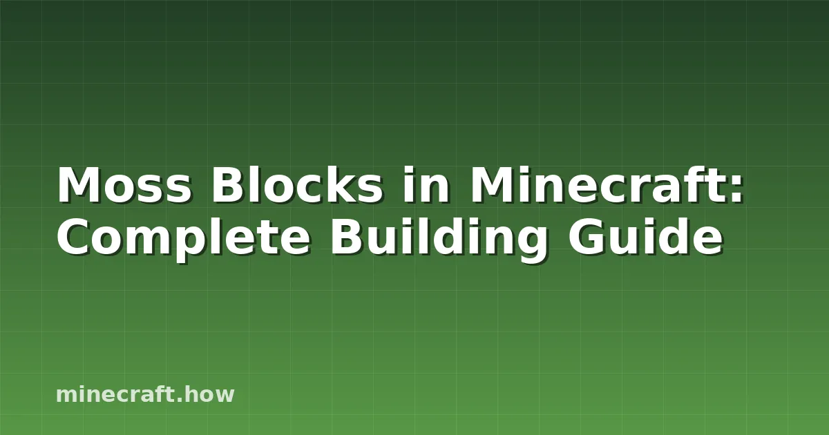 Moss Blocks in Minecraft: Complete Building Guide
