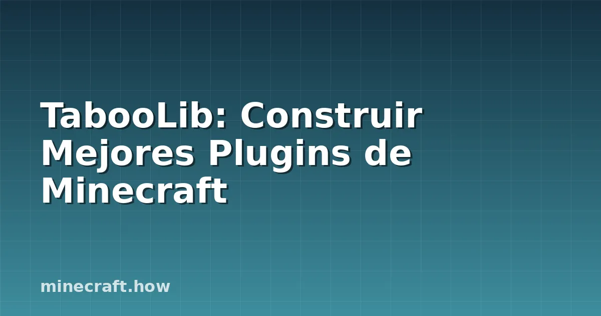 TabooLib: Construir Mejores Plugins de Minecraft