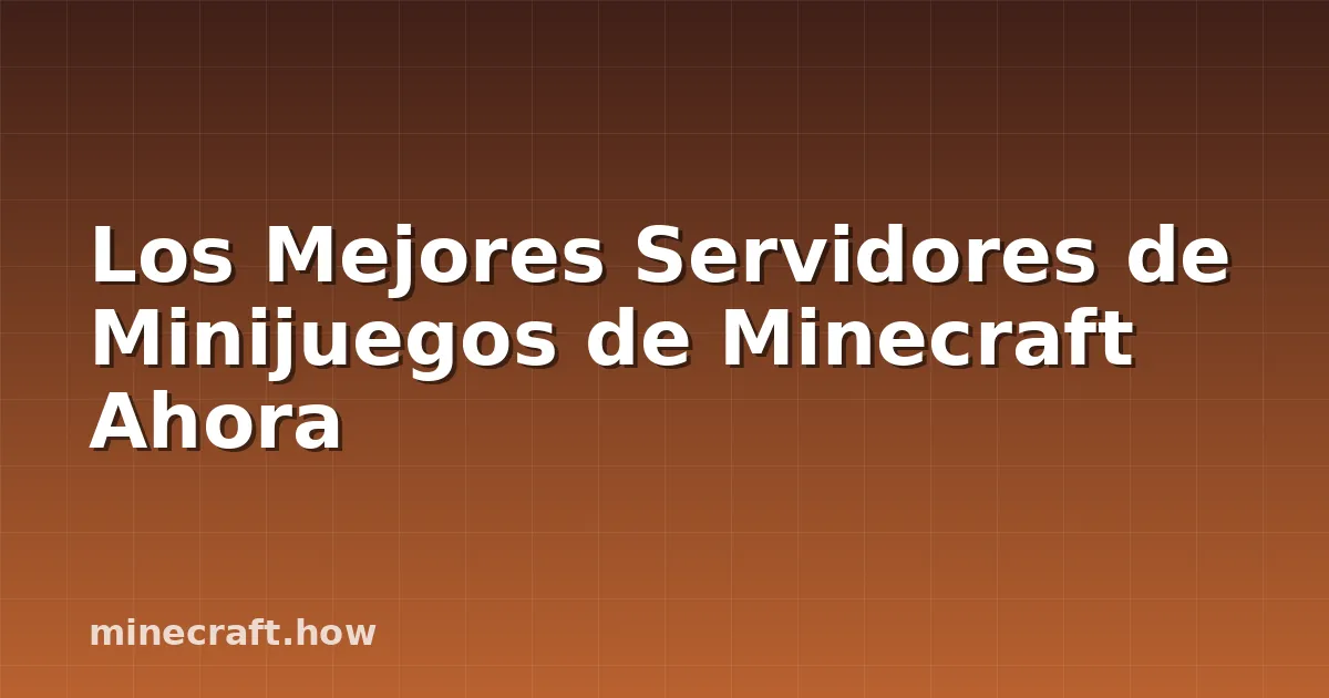 Los Mejores Servidores de Minijuegos de Minecraft Ahora