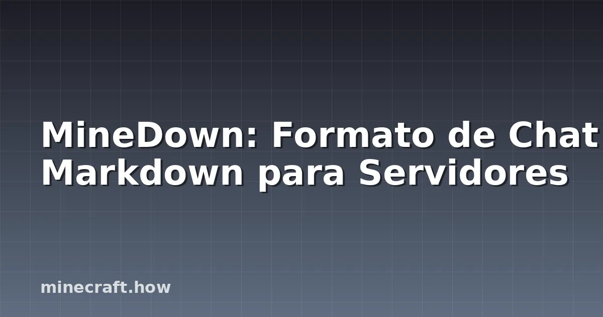 MineDown: Formato de Chat Markdown para Servidores