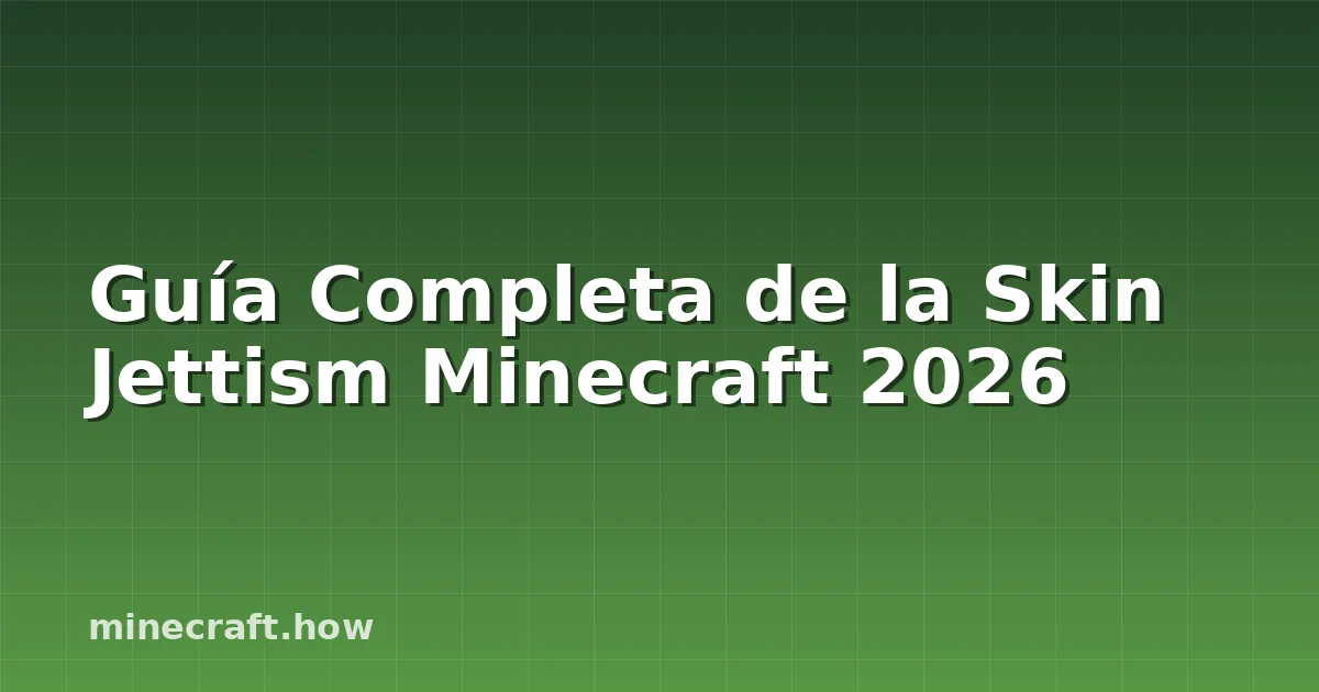 Guía Completa de la Skin Jettism Minecraft 2026