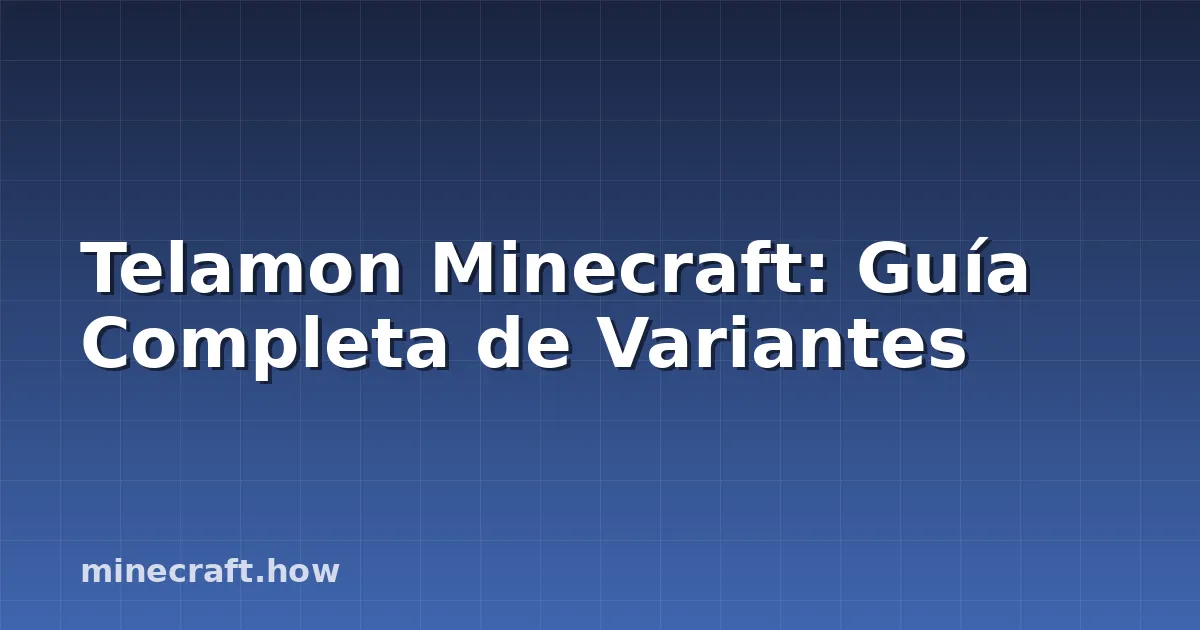 Telamon Minecraft: Guía Completa de Variantes