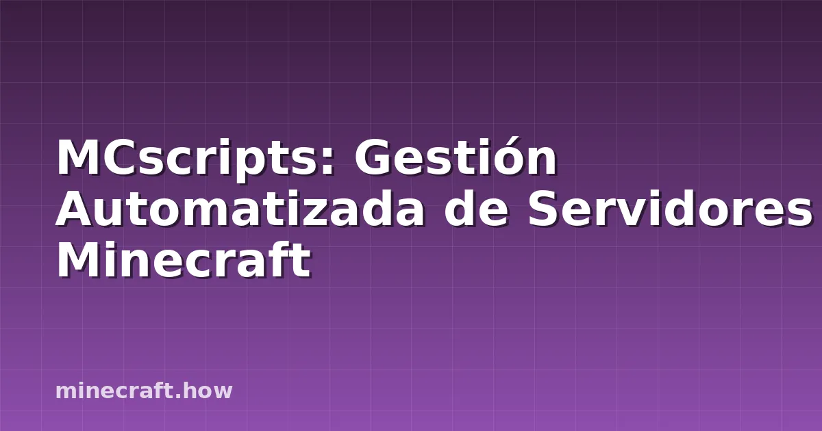 MCscripts: Gestión Automatizada de Servidores Minecraft