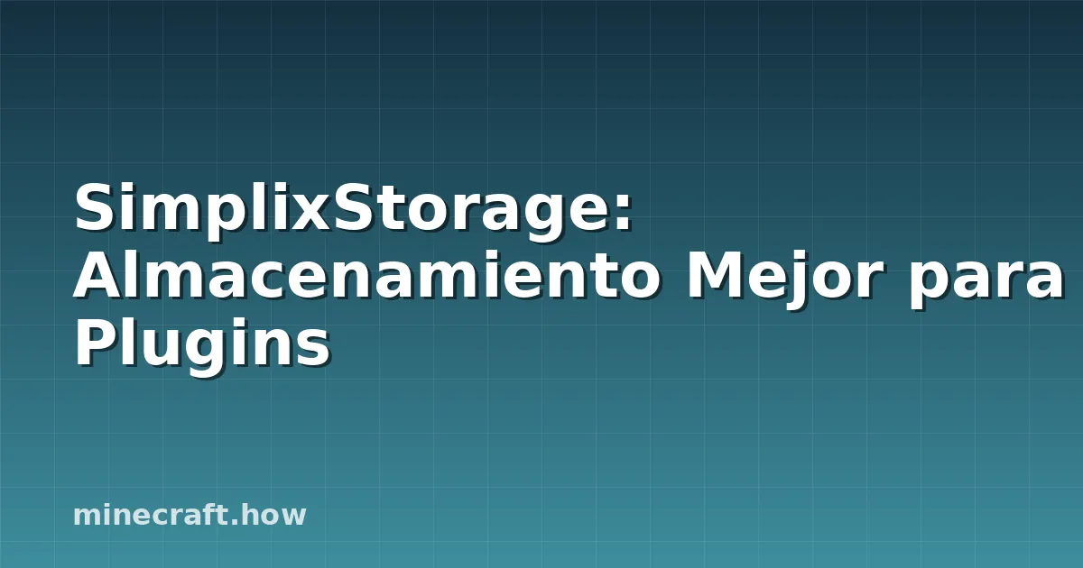 SimplixStorage: Almacenamiento Mejor para Plugins