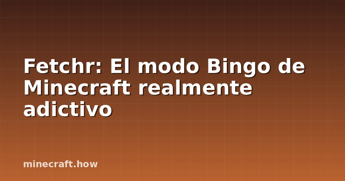 Fetchr: El modo Bingo de Minecraft realmente adictivo