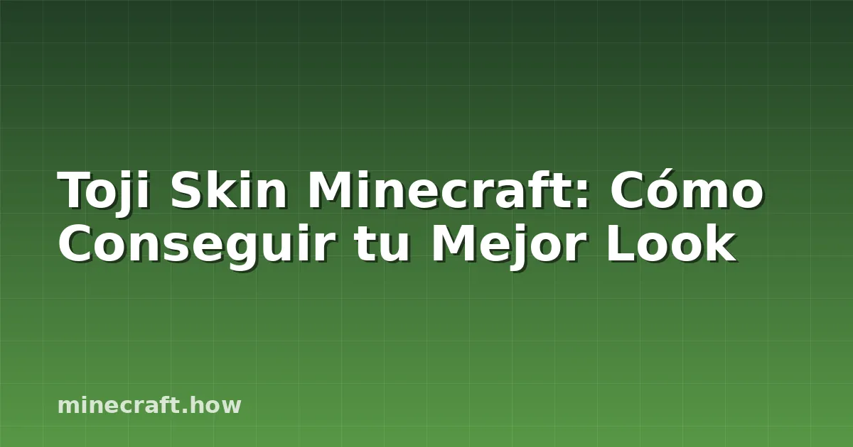 Toji Skin Minecraft: Cómo Conseguir tu Mejor Look