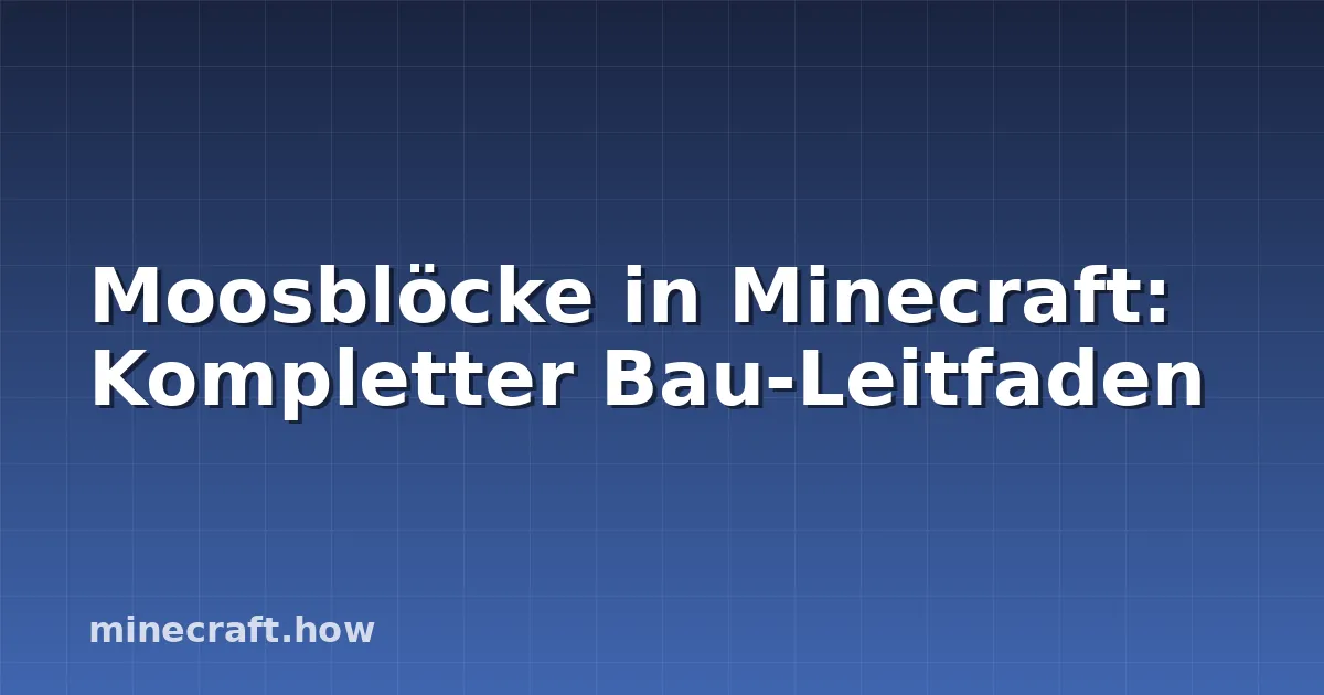 Moosblöcke in Minecraft: Kompletter Bau-Leitfaden