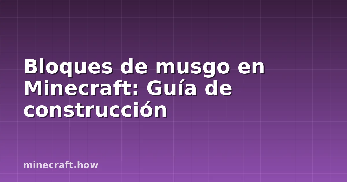 Bloques de musgo en Minecraft: Guía de construcción