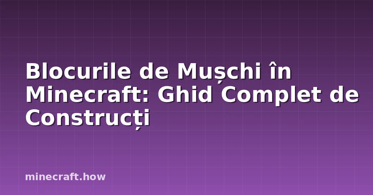 Blocurile de Mușchi în Minecraft: Ghid Complet de Construcți