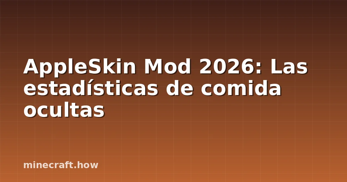 AppleSkin Mod 2026: Las estadísticas de comida ocultas