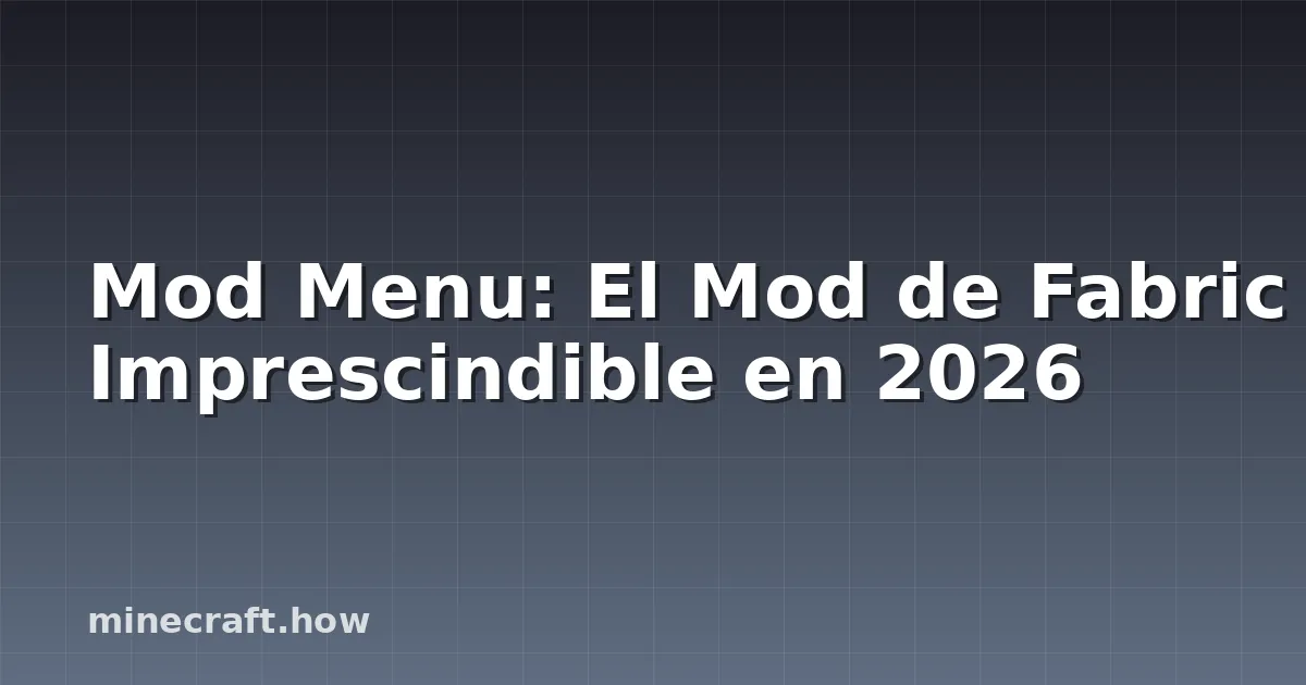Mod Menu: El Mod de Fabric Imprescindible en 2026