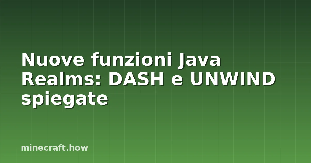 Nuove funzioni Java Realms: DASH e UNWIND spiegate
