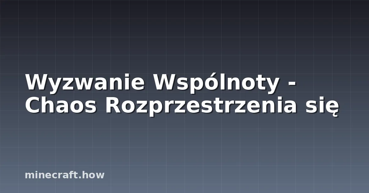 Wyzwanie Wspólnoty - Chaos Rozprzestrzenia się