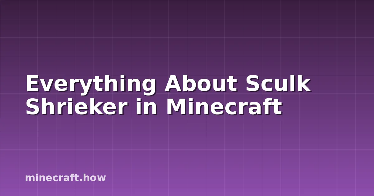Everything About Sculk Shrieker in Minecraft