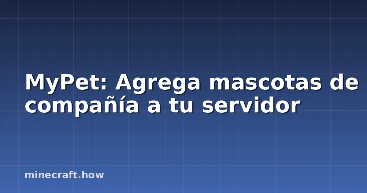 MyPet: Agrega mascotas de compañía a tu servidor
