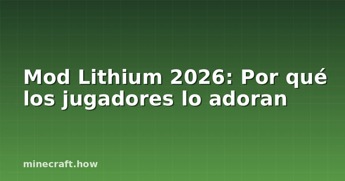 Mod Lithium 2026: Por qué los jugadores lo adoran