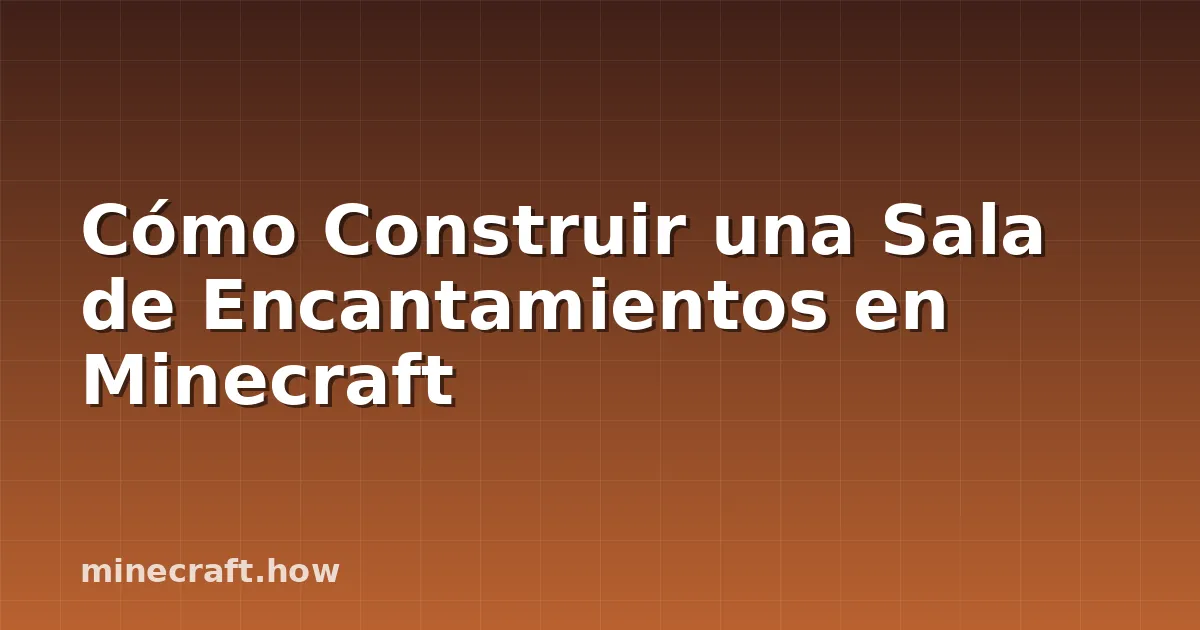 Cómo Construir una Sala de Encantamientos en Minecraft