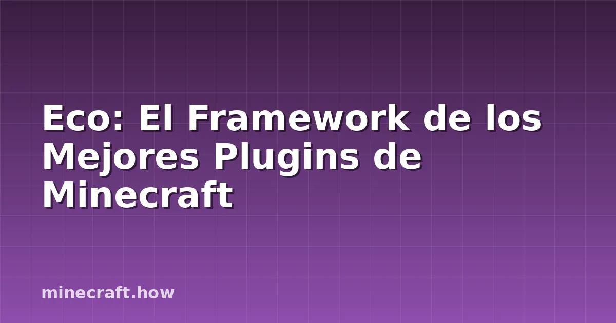 Eco: El Framework de los Mejores Plugins de Minecraft