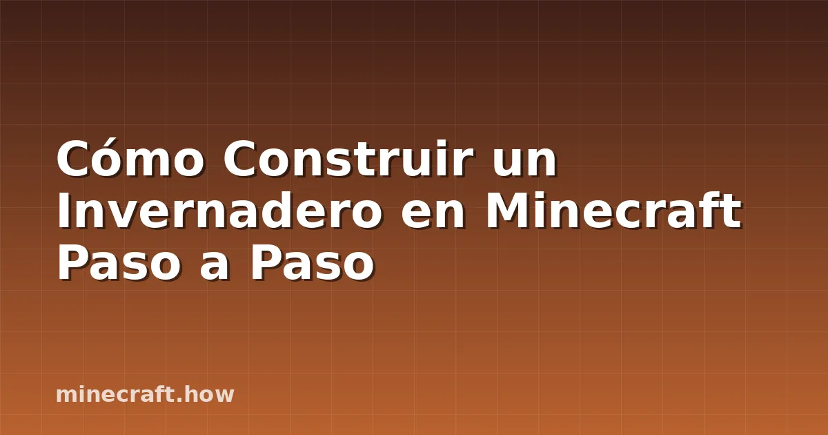 Cómo Construir un Invernadero en Minecraft Paso a Paso