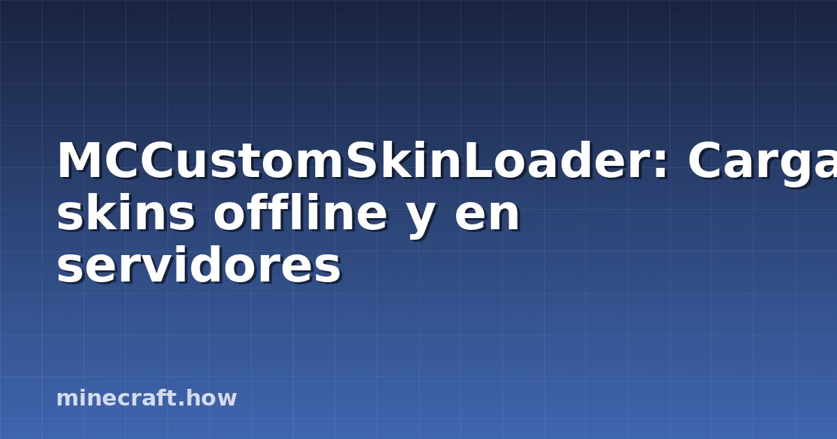 MCCustomSkinLoader: Carga skins offline y en servidores