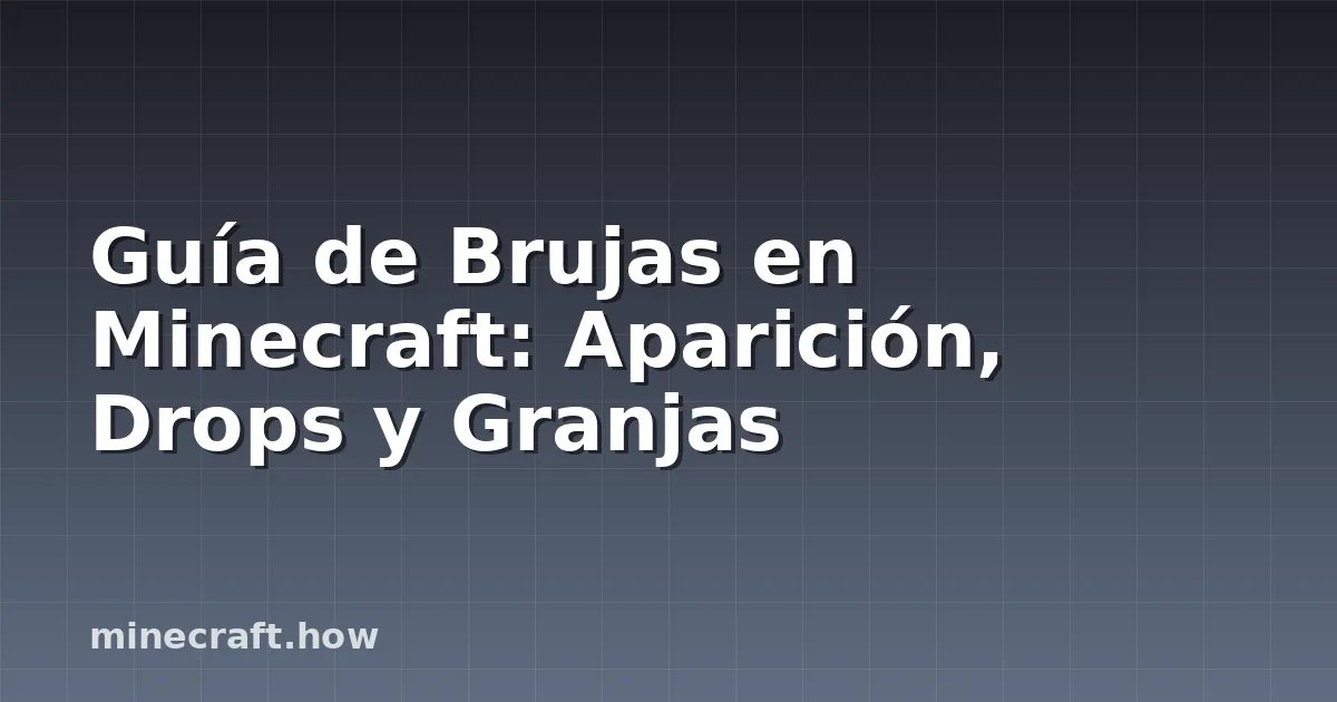 Guía de Brujas en Minecraft: Aparición, Drops y Granjas