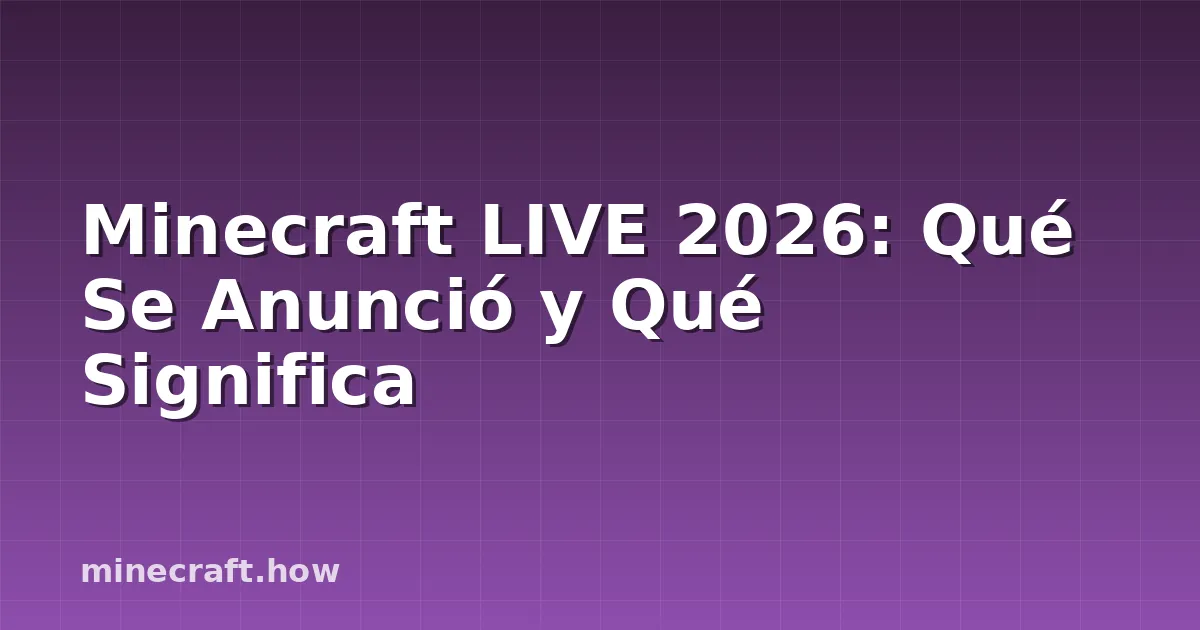 Minecraft LIVE 2026: Qué Se Anunció y Qué Significa