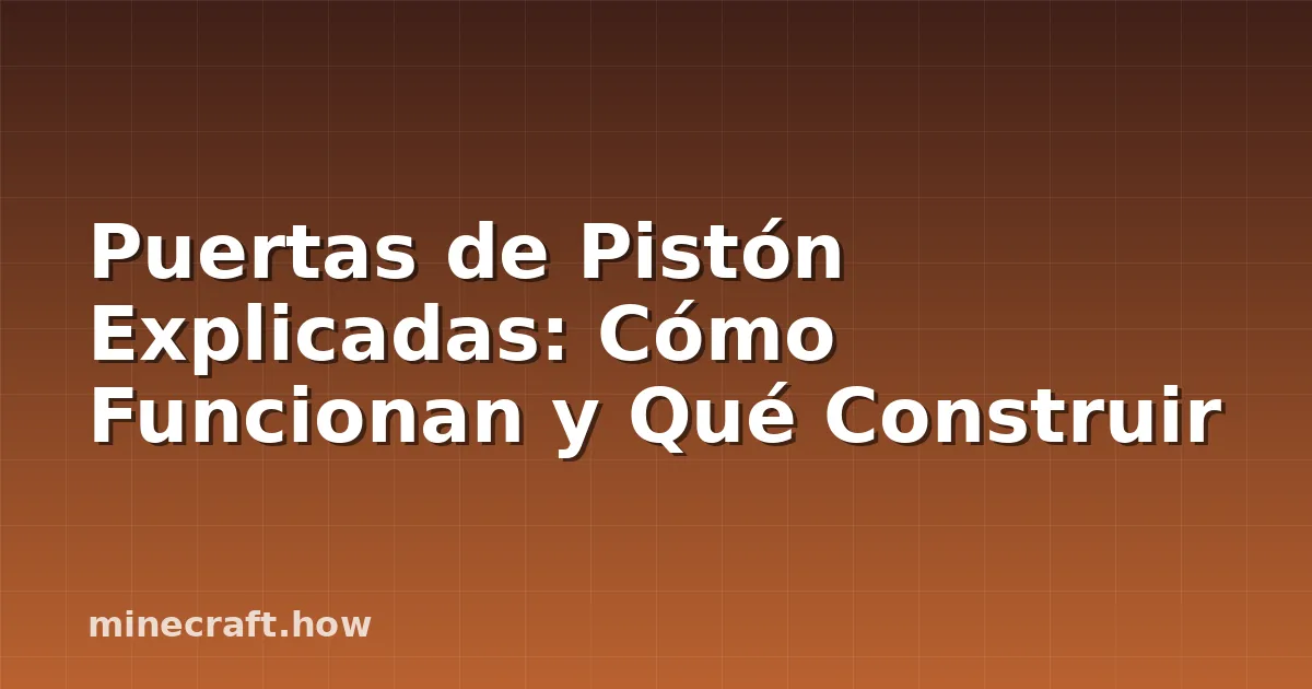 Puertas de Pistón Explicadas: Cómo Funcionan y Qué Construir