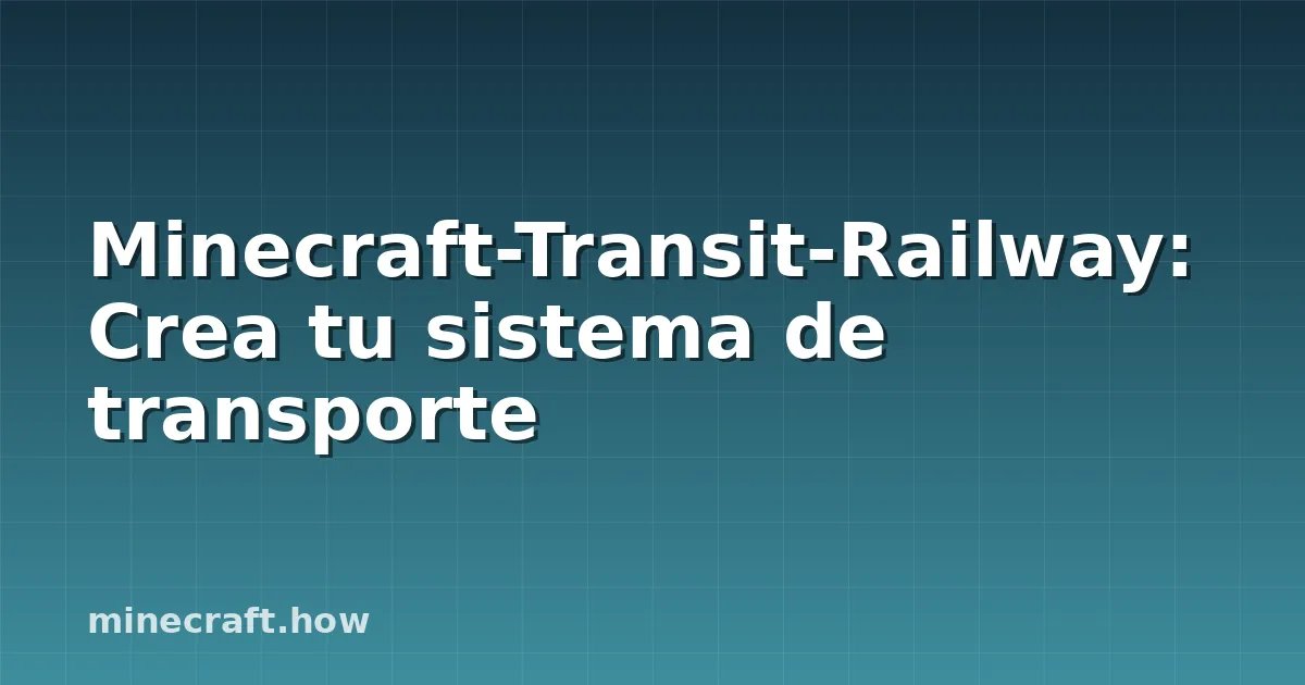Minecraft-Transit-Railway: Crea tu sistema de transporte