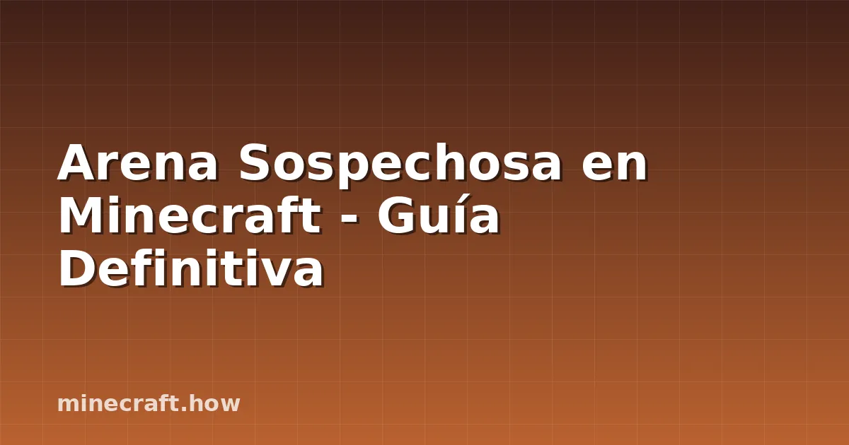 Arena Sospechosa en Minecraft - Guía Definitiva