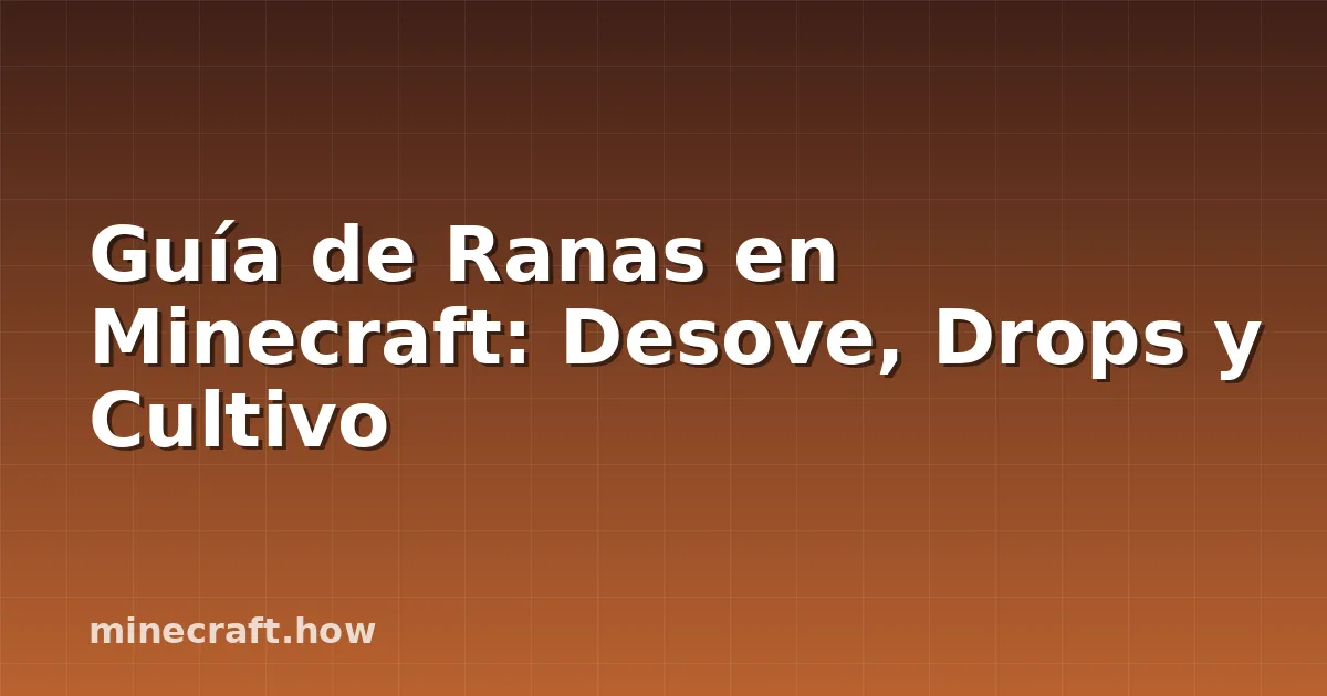 Guía de Ranas en Minecraft: Desove, Drops y Cultivo